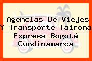 Agencias De Viejes Y Transporte Tairona Express Bogotá Cundinamarca