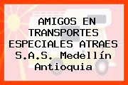 AMIGOS EN TRANSPORTES ESPECIALES ATRAES S.A.S. Medellín Antioquia