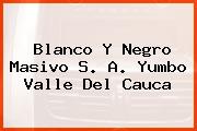 Blanco Y Negro Masivo S. A. Yumbo Valle Del Cauca