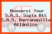 Busservi Tour S.A.S. Sigla Btt S.A.S. Barranquilla Atlántico