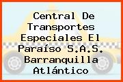 Ver central de transportes especiales el paraiso sas barranquilla atlantico Central De Transportes Especiales El Paraíso S.A.S. Barranquilla Atlántico