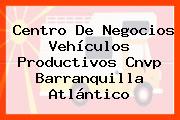 Centro De Negocios Vehículos Productivos Cnvp Barranquilla Atlántico