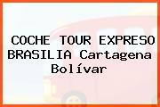 COCHE TOUR EXPRESO BRASILIA Cartagena Bolívar