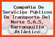 Compañia De Servicios Publicos De Transporte Del Norte S.A.S. Barranquilla Atlántico
