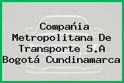 Compañia Metropolitana De Transporte S.A Bogotá Cundinamarca