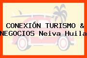 CONEXIÓN TURISMO & NEGOCIOS Neiva Huila