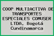 COOP MULTIACTIVA DE TRANSPORTES ESPECIALES COMUSER LTDA. Bogotá Cundinamarca