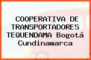 COOPERATIVA DE TRANSPORTADORES TEQUENDAMA Bogotá Cundinamarca