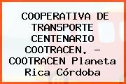 COOPERATIVA DE TRANSPORTE CENTENARIO COOTRACEN. - COOTRACEN Planeta Rica Córdoba