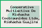Cooperativa Multiactiva De Riohacha Cootraunidos Ltda. Riohacha Guajira