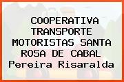 COOPERATIVA TRANSPORTE MOTORISTAS SANTA ROSA DE CABAL Pereira Risaralda