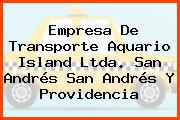 Empresa De Transporte Aquario Island Ltda. San Andrés San Andrés Y Providencia