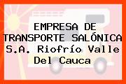 EMPRESA DE TRANSPORTE SALÓNICA S.A. Riofrío Valle Del Cauca