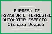 EMPRESA DE TRANSPORTE TERRESTRE AUTOMOTOR ESPECIAL Ciénaga Boyacá