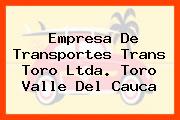 Empresa De Transportes Trans Toro Ltda. Toro Valle Del Cauca