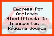 Empresa Por Acciones Simplificada De Transportes L Ráquira Boyacá