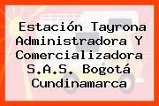 Estación Tayrona Administradora Y Comercializadora S.A.S. Bogotá Cundinamarca