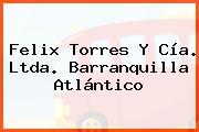 Felix Torres Y Cía. Ltda. Barranquilla Atlántico