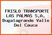 FRISLO TRANSPORTE LAS PALMAS S.A. Bugalagrande Valle Del Cauca