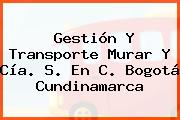 Gestión Y Transporte Murar Y Cía. S. En C. Bogotá Cundinamarca