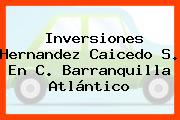 Inversiones Hernandez Caicedo S. En C. Barranquilla Atlántico