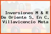 Inversiones M & R De Oriente S. En C. Villavicencio Meta
