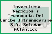 Inversiones Negocios Y Transporte Del Caribe Intranscaribe S.A. Soledad Atlántico
