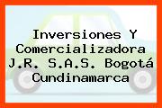 Inversiones Y Comercializadora J.R. S.A.S. Bogotá Cundinamarca