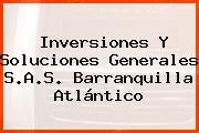 Inversiones Y Soluciones Generales S.A.S. Barranquilla Atlántico