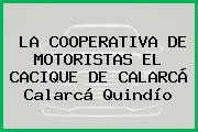 LA COOPERATIVA DE MOTORISTAS EL CACIQUE DE CALARCÁ Calarcá Quindío