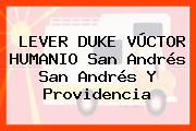 LEVER DUKE VÚCTOR HUMANIO San Andrés San Andrés Y Providencia
