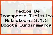 Medios De Transporte Turístico Metrotours S.A.S Bogotá Cundinamarca