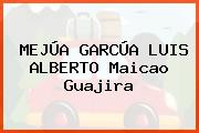 MEJÚA GARCÚA LUIS ALBERTO Maicao Guajira