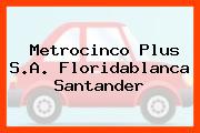 Metrocinco Plus S.A. Floridablanca Santander