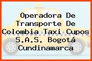 Operadora De Transporte De Colombia Taxi Cupos S.A.S. Bogotá Cundinamarca