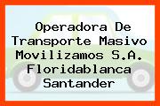 Operadora De Transporte Masivo Movilizamos S.A. Floridablanca Santander