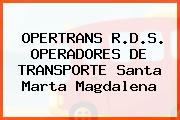 OPERTRANS R.D.S. OPERADORES DE TRANSPORTE Santa Marta Magdalena