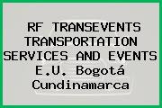 RF TRANSEVENTS TRANSPORTATION SERVICES AND EVENTS E.U. Bogotá Cundinamarca