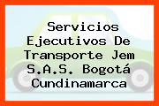 Servicios Ejecutivos De Transporte Jem S.A.S. Bogotá Cundinamarca