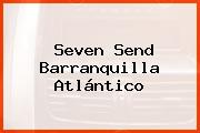 Seven Send Barranquilla Atlántico