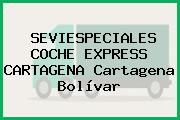 SEVIESPECIALES COCHE EXPRESS CARTAGENA Cartagena Bolívar