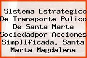 Sistema Estrategico De Transporte Pulico De Santa Marta Sociedadpor Acciones Simplificada. Santa Marta Magdalena