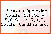 Sistema Operador Soacha S.A.S. - S.O.S. 14 S.A.S. Soacha Cundinamarca