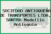 Ver sociedad antioquena de transportes ltda santra medellin antioquia SOCIEDAD ANTIOQUEÑA DE TRANSPORTES LTDA. SANTRA Medellín Antioquia
