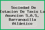 Sociedad De Estacion De Taxis La Asuncion S.A.S. Barranquilla Atlántico
