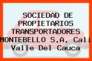 SOCIEDAD DE PROPIETARIOS TRANSPORTADORES MONTEBELLO S.A. Cali Valle Del Cauca