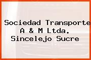 Sociedad Transporte A & M Ltda. Sincelejo Sucre