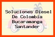 Soluciones Diesel De Colombia Bucaramanga Santander