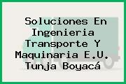 Soluciones En Ingenieria Transporte Y Maquinaria E.U. Tunja Boyacá