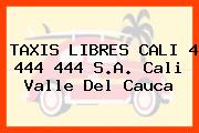 TAXIS LIBRES CALI 4 444 444 S.A. Cali Valle Del Cauca